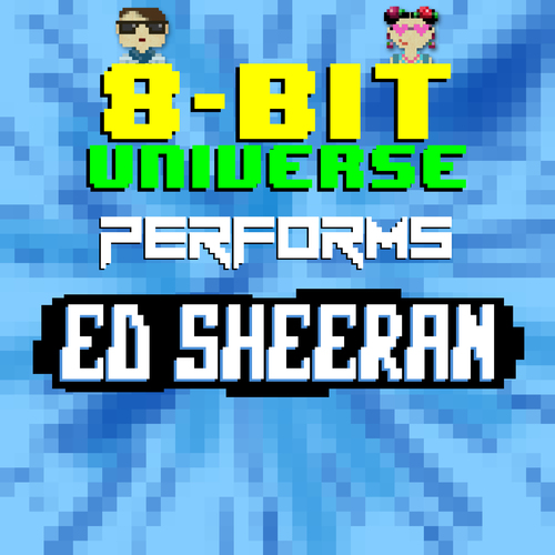 8 Bit Universe Performs Ed Sheeran Cover Art Blurred Background