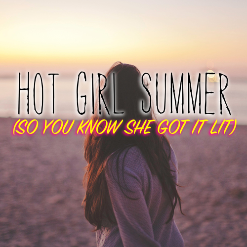 Hot Girl Summer (So She Know She Got It Lit) [Chorus] [Cover] Cover Art Blurred Background