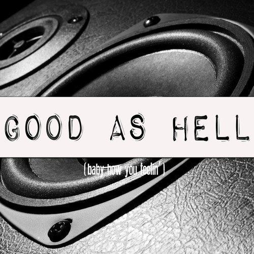 Good as Hell (Baby How You Feelin') [Chorus] [Cover] Cover Art Blurred Background