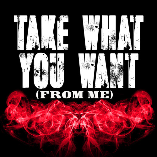 Take What You Want (From Me) [Chorus Outro] [Chorus] Cover Art Blurred Background