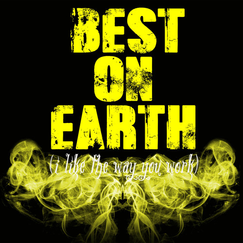 Best On Earth (I Like the Way You Work) [Chorus] [Cover] Cover Art Blurred Background