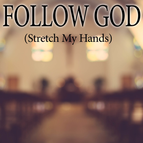 Follow God (Stretch My Hands) [Verse 1 Rap] [Cover] Cover Art Blurred Background