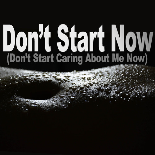Don't Start Now (Don't Start Caring About Me Now) [Chorus] [Cover] Cover Art Blurred Background