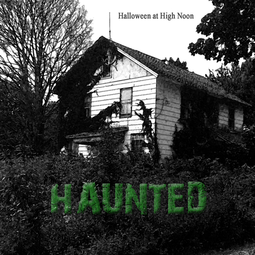 Halloween at High Noon: Haunted Cover Art Blurred Background