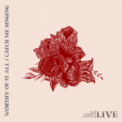 Worthy of It All / Catch Me Singing (Live) Cover Art Blurred Background