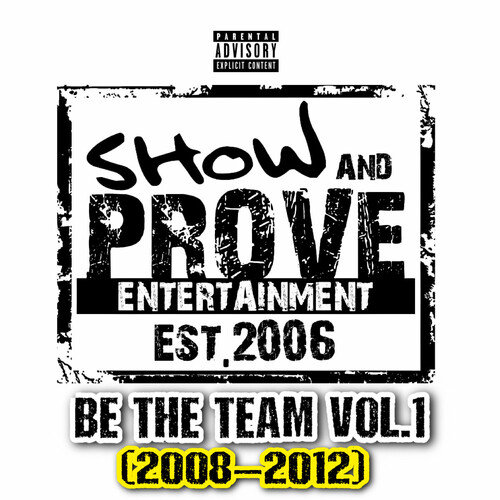 Show and Prove Be the Team, Vol. 1 (2008-2012) Cover Art Blurred Background