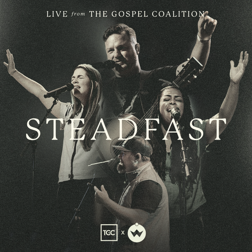 Steadfast (Live from The Gospel Coalition) Cover Art Blurred Background