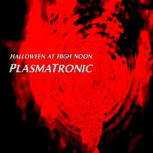 Halloween at High Noon: PlasmaTronic Cover Art Blurred Background