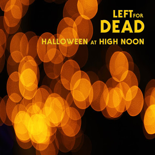 Halloween at High Noon: Left for Dead Cover Art Blurred Background
