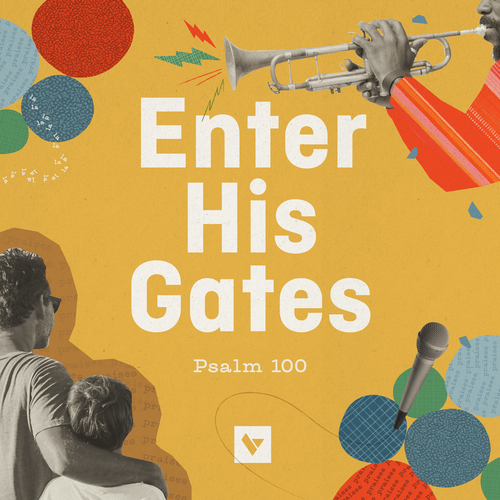 Enter His Gates (Psalm 100) Cover Art Blurred Background