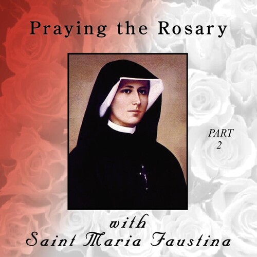 Praying the Rosary with Saint Maria Faustina, Pt. 2 Cover Art Blurred Background