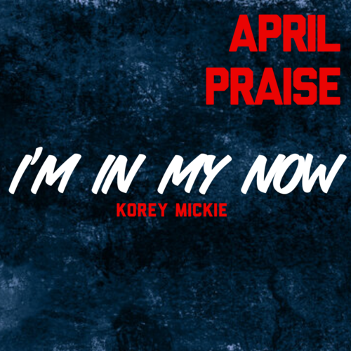 April Praise: I'm in My Now Cover Art Blurred Background