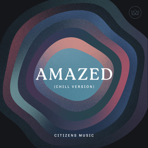 Amazed (Chill Version) Cover Art Blurred Background