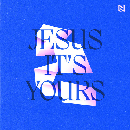 Jesus It's Yours (Live) Cover Art Blurred Background