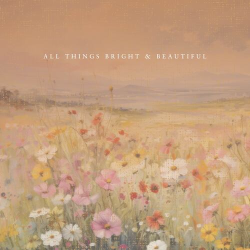 All Things Bright & Beautiful Cover Art Blurred Background