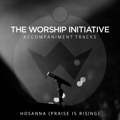 Hosanna (Praise Is Rising) [The Worship Initiative Accompaniment] Cover Art Blurred Background