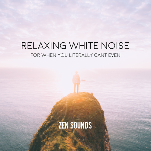Relaxing White Noise for When You Literally Can't Even Cover Art Blurred Background