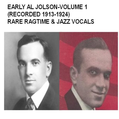 Early Al Jolson, Vol. 1 (Recorded 1913-1924) [Rare Ragtime & Jazz Vocals] Cover Art Blurred Background