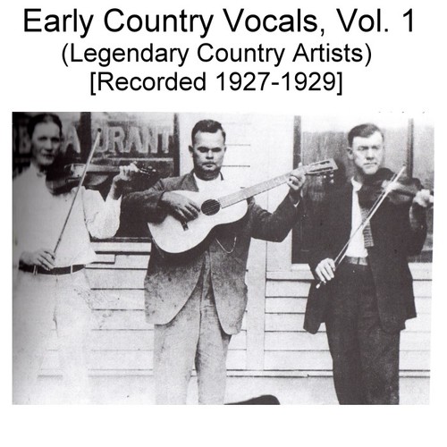 Early Country Vocals, Vol. 1 (Legendary Country Artists) [Recorded 1927-1929] Cover Art Blurred Background