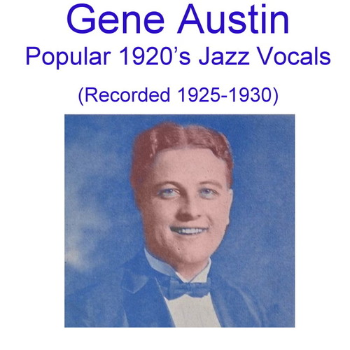 Gene Austin Popular 1920's Jazz Vocals (Recorded 1925-1930) Cover Art Blurred Background
