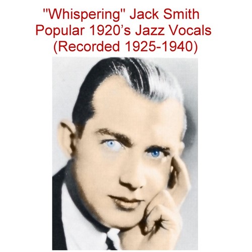 Whispering Jack Smith Popular 1920's Jazz Vocals (Recorded 1925-1940) Cover Art Blurred Background