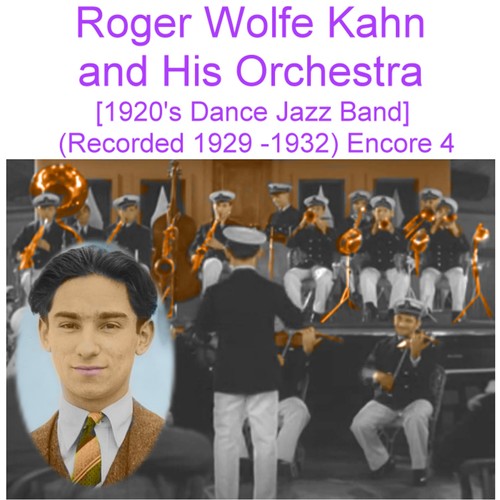 Roger Wolfe Kahn and His Orchestra (1920’s Dance Jazz Band) [Recorded 1929 - 1932] [Encore 4] Cover Art Blurred Background