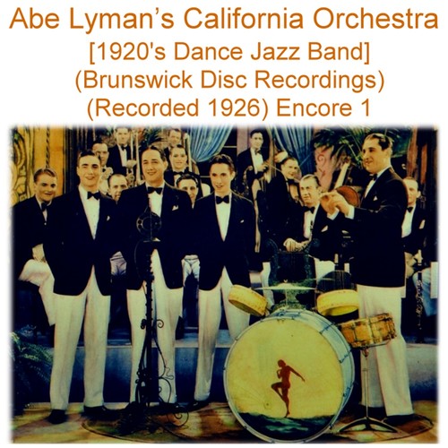 Abe Lyman's California Orchestra (1920’s Dance Jazz Band) [Brunswick Disc Recordings] [Recorded 1926] [Encore 1] Cover Art Blurred Background