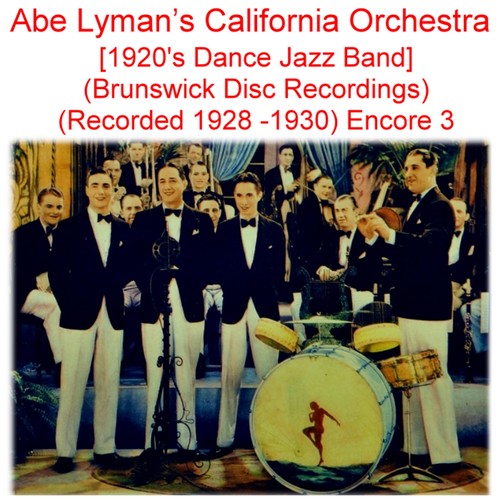 Abe Lyman’s California Orchestra (1920’s Dance Jazz Band) [Brunswick Disc Recordings] [Recorded 1928- 1930] [Encore 3] Cover Art Blurred Background