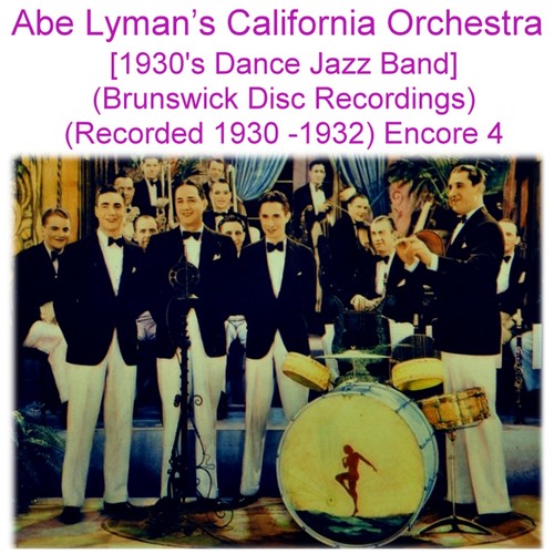 Abe Lyman’s California Orchestra (1930’s Dance Jazz Band) [Brunswick Disc Recordings] [Recorded 1930- 1932] [Encore 4] Cover Art Blurred Background