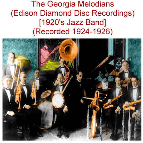 The Georgia Melodians (Edison Diamond Disc Recordings) [1920's Jazz Band] [Recorded 1924 - 1926] Cover Art Blurred Background