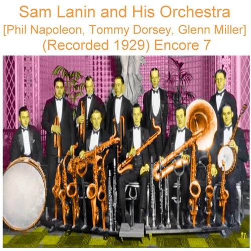 Sam Lanin and His Orchestra (Phil Napoleon, Tommy Dorsey, Glenn Miller) [Recorded 1929] [Encore 7] Cover Art Blurred Background