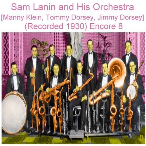 Sam Lanin and His Orchestra (Manny Klein, Tommy Dorsey, Jimmy Dorsey) [Recorded 1930] [Encore 8] Cover Art Blurred Background