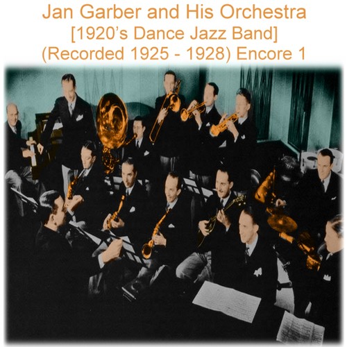 Jan Garber and His Orchestra (1920’s Dance Jazz Band) [Recorded 1925-1928] [Encore 1] Cover Art Blurred Background