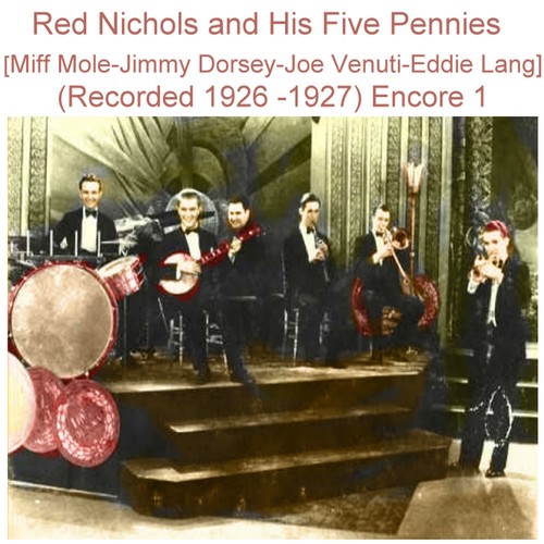 Red Nichols and His Five Pennies (Miff Mole - Jimmy Dorsey - Joe Venuti - Eddie Lang) [Recorded 1926 - 1927] [Encore 1] Cover Art Blurred Background