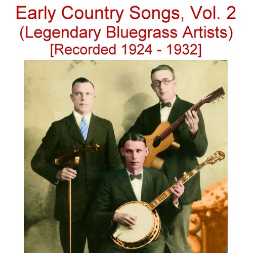 Early Country Songs, Vol. 2 (Legendary Bluegrass Artists) [Recorded 1924-1932] Cover Art Blurred Background