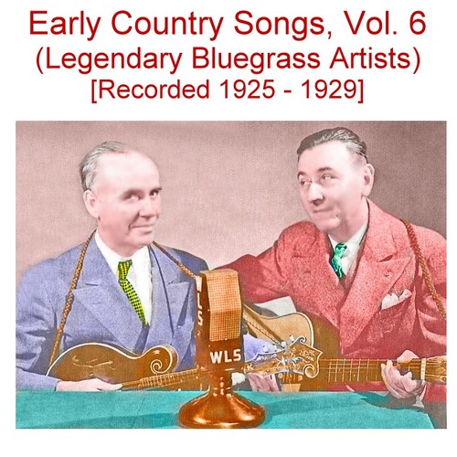 Early Country Songs, Vol. 6 (Legendary Bluegrass Artists) [Recorded 1925-1929] Cover Art Blurred Background