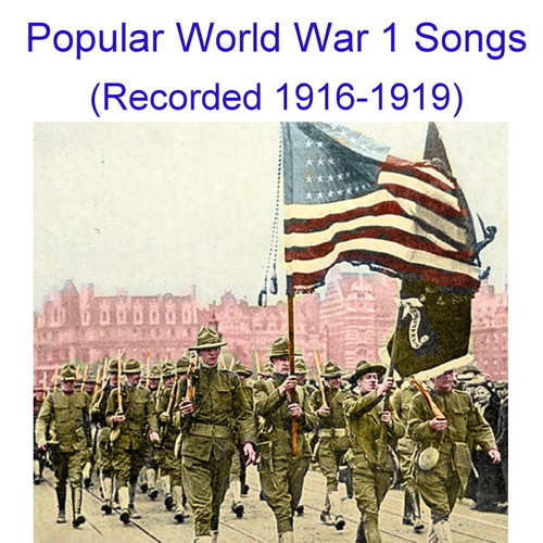 Popular World War 1 Songs (Vocals and Quartets) [Recorded 1916 – 1919] Cover Art Blurred Background