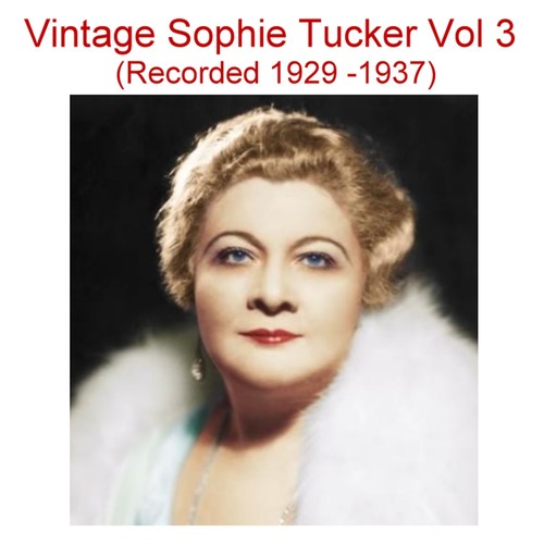 Vintage Sophie Tucker, Vol. 3 (Recorded 1929-1937) Cover Art Blurred Background