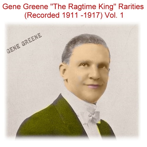 Gene Greene the Ragtime King Rarities, Vol. 1 (Recorded 1911-1917) Cover Art Blurred Background