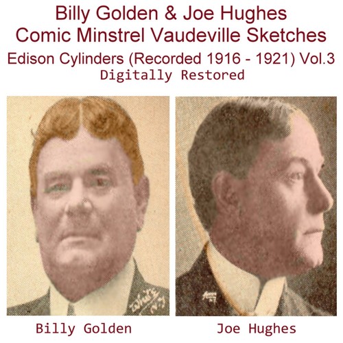Billy Golden & Joe Hughes Comic Minstrel Vaudeville Sketches Edison Cylinders, Vol. 3 (Recorded 1916 - 1921) Cover Art Blurred Background