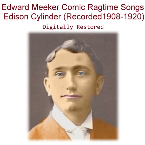 Edward Meeker Comic Ragtime Songs Edison Cylinder (Recorded 1908-1920) Cover Art Blurred Background