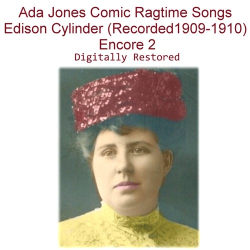 Ada Jones Comic Ragtime Songs Edison Cylinder (Recorded 1909-1910) [Encore 2] Cover Art Blurred Background