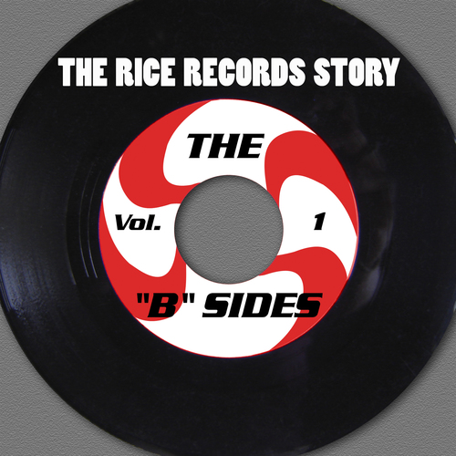 The Rice Records Story: The "B" Sides, Vol. 1 Cover Art Blurred Background