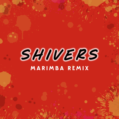 Shivers (Marimba Remix) [Cover] Cover Art Blurred Background