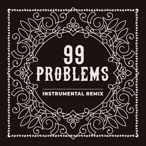 99 Problems (Instrumental Remix) [Cover] Cover Art Blurred Background