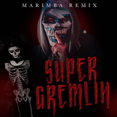 Super Gremlin (Marimba Remix) [Cover] Cover Art Blurred Background