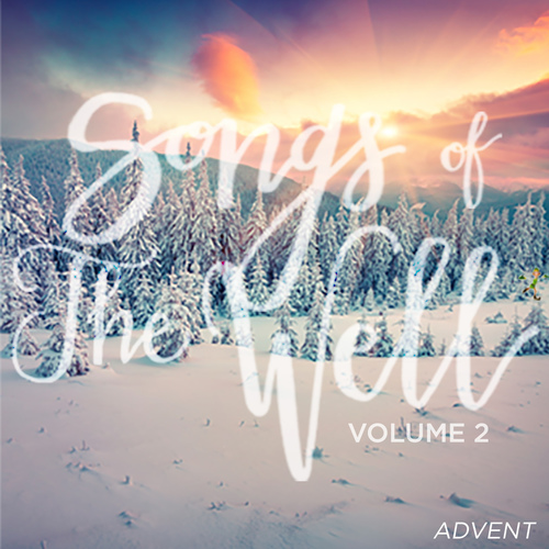 Songs of the Well, Vol. 2 (Advent) Cover Art Blurred Background