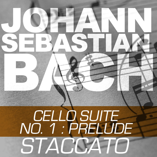 Johann Sebastian Bach Cello Suite No. 1: Prelude (Staccato) Cover Art Blurred Background