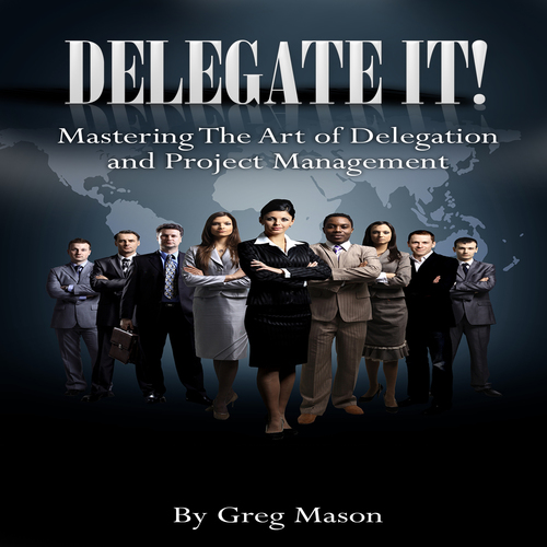 Delegate It (Mastering the Art of Delegation and Project Management) Cover Art Blurred Background