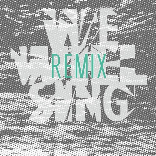 We Will Sing (Remix) Cover Art Blurred Background